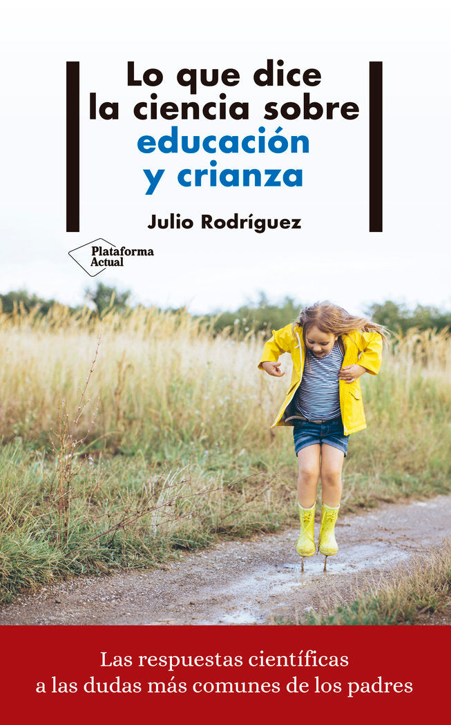 Lo que dice la ciencia sobre educación y crianza, de Rodríguez, Julio | portada del libro
