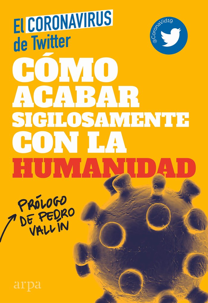 Cómo acabar sigilosamente con la humanidad, de El Coronavirus de Twitter | portada del libro