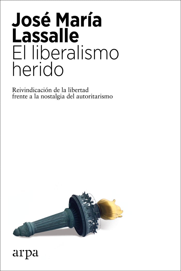 El liberalismo herido, de LASSALLE, JOSE MARIA | portada del libro