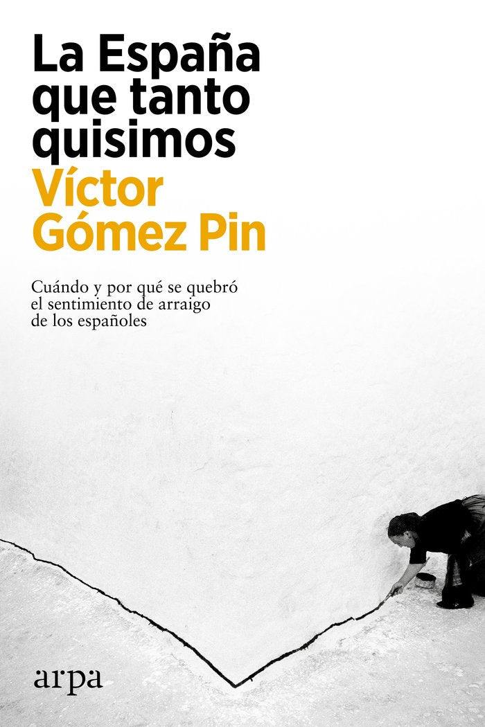 LA ESPAÑA QUE TANTO QUISIMOS, de GOMEZ PIN, VICTOR | portada del libro