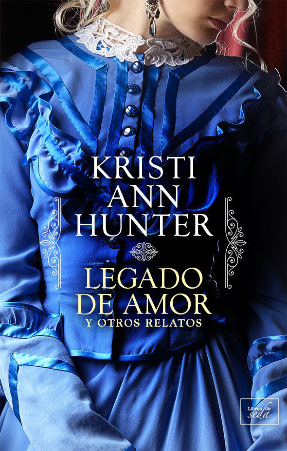 Legado de amor y otros relatos, de Hunter, Kristi Ann | portada del libro