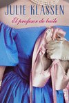El profesor de baile, de Klassen, Julie | portada del libro