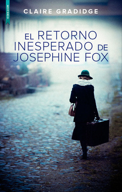 EL RETORNO INESPERADO DE JOSEPHINE FOX, de GRADIDGE, CLAIRE | portada del libro