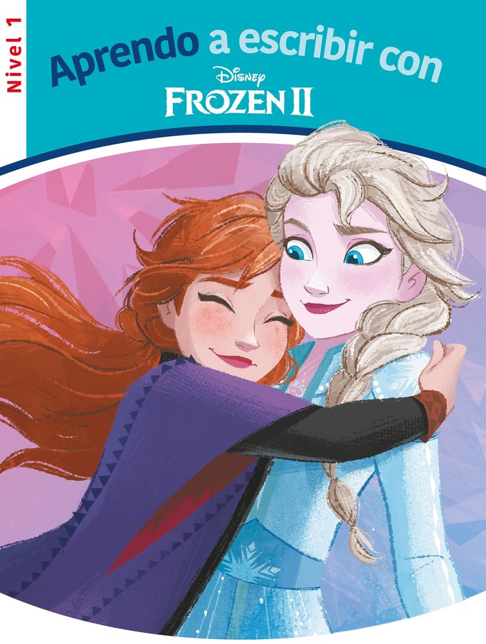 APRENDO A ESCRIBIR CON FROZEN 2 - NIVEL 1, de DISNEY | portada del libro