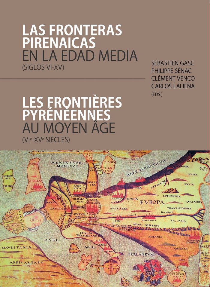 Las fronteras pirenaicas en la Edad Media (siglos VI-XV) = Les frontières pyrénéennes au Moyen Âge (, de Varios autores | por