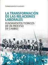 La transformación de las relaciones laborales, de Bericat Alastuey, Carmen | portada del libro