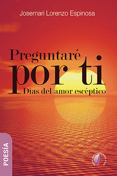 Preguntaré por ti, de LORENZO ESPINOSA,JOSEMARI | portada del libro