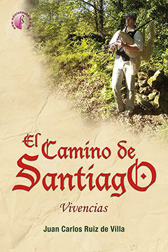 El Camino de Santiago. Vivencias, de Ruiz de Villa, Juan Carlos | portada del libro
