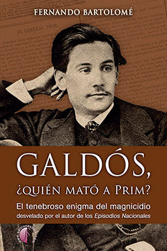 Galdós, ¿quién mató a Prim?, de Bartolomé Benito, Fernando | portada del libro