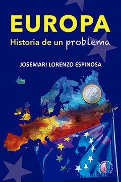 Europa. Historia de un problema, de Lorenzo Espinosa, José María | portada del libro
