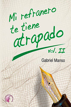MI REFRANERO TE TIENE ATRAPADO (VOL. II), de MANSO CARVAJAL, GABRIEL | portada del libro