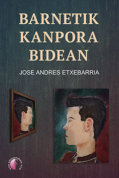 BARNETIK KANPORA BIDEAN, de ETXEBARRIA ETXEITA, JOSE ANDRES | portada del libro
