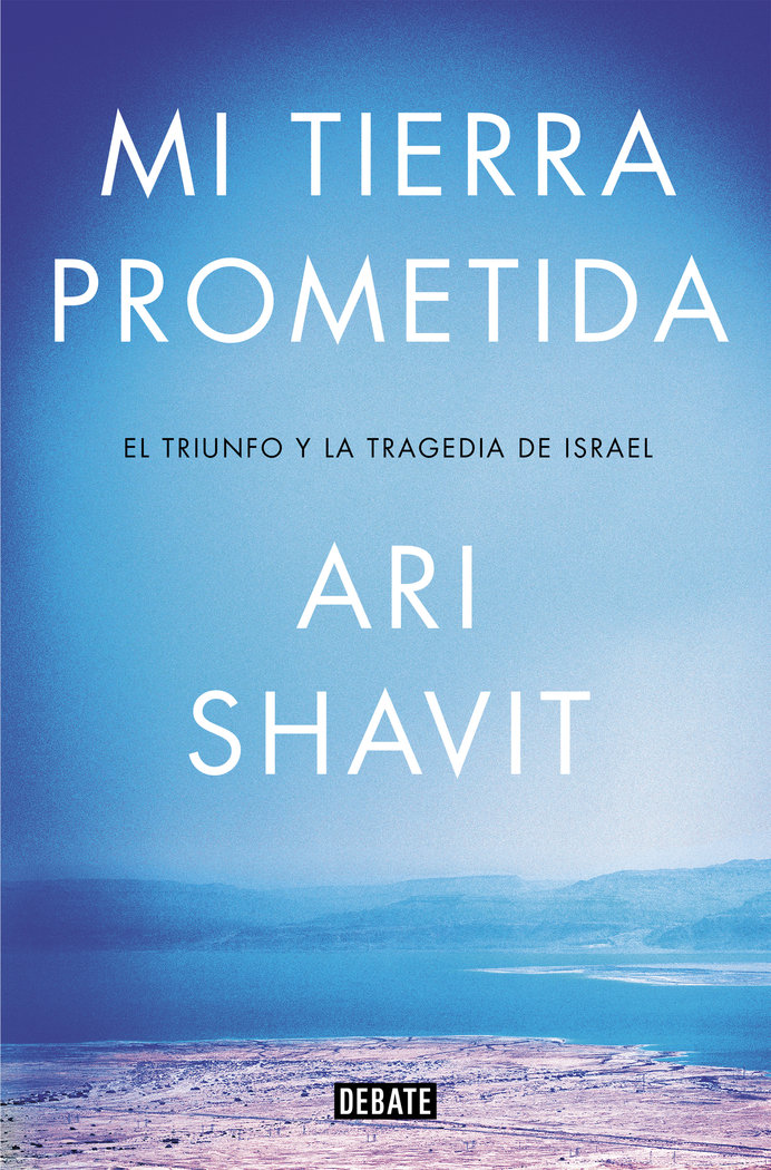 Mi tierra prometida, de Shavit, Ari | portada del libro