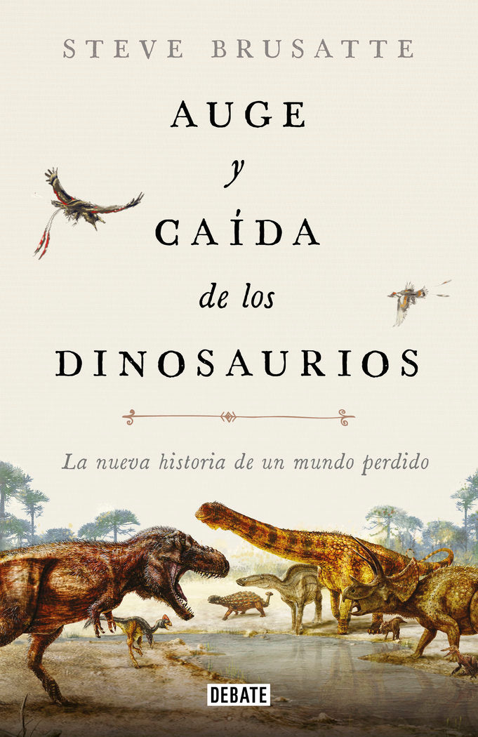 Auge y caída de los dinosaurios, de Brusatte | portada del libro