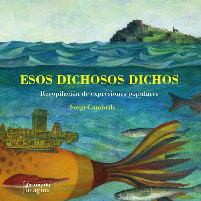 Esos dichosos dichos, de Cambrils Caspe, Sergi | portada del libro