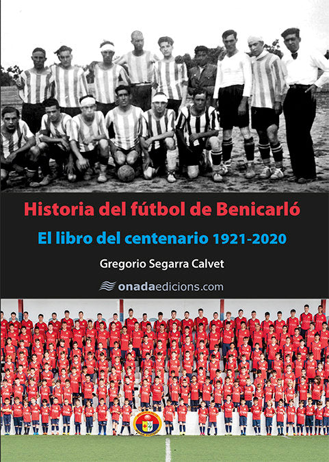 HISTORIA DEL FUTBOL DE BENICARLO, de SEGARRA CALVET | portada del libro
