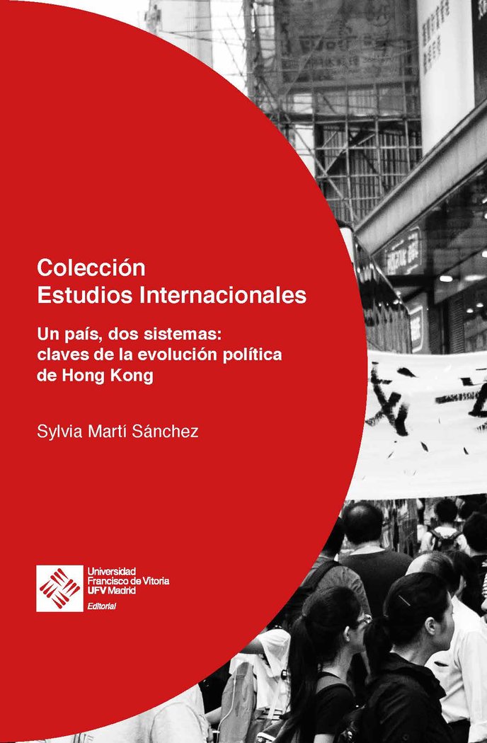 Hong Kong. Un país, dos sistemas: claves de la evolución política, de Martí Sánchez, Sylvia | portada del libro