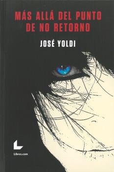 Más allá del punto de no retorno, de Yoldi García, José | portada del libro
