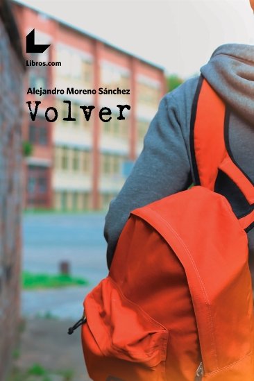 Volver, de Moreno Sánchez, Alejandro | portada del libro