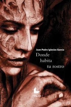 Donde habita tu rostro, de Iglesias García | portada del libro