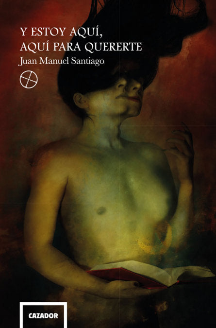 Y ESTOY AQUÍ, AQUÍ PARA QUERERTE, de SANTIAGO ROMERO, JUAN MANUEL | portada del libro