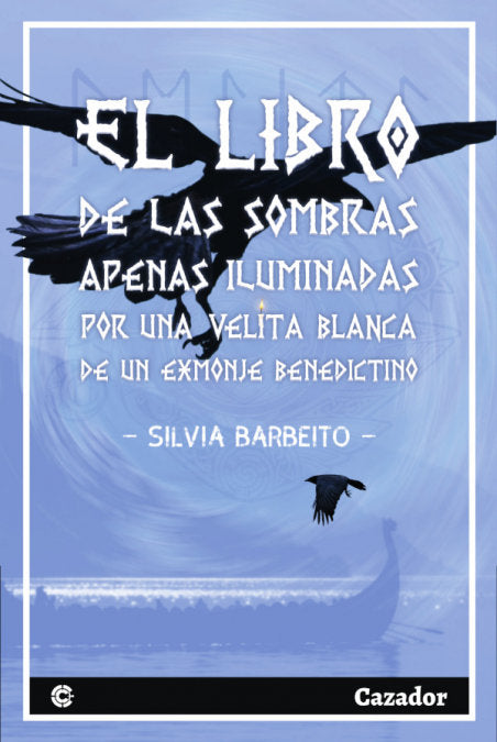 EL LIBRO DE LAS SOMBRAS APENAS ILUMINADAS POR UNA BLANCA VELITA DE UN EXMONJE BENEDICTINO, de BARBEITO PANPIN, SILVIA | porta