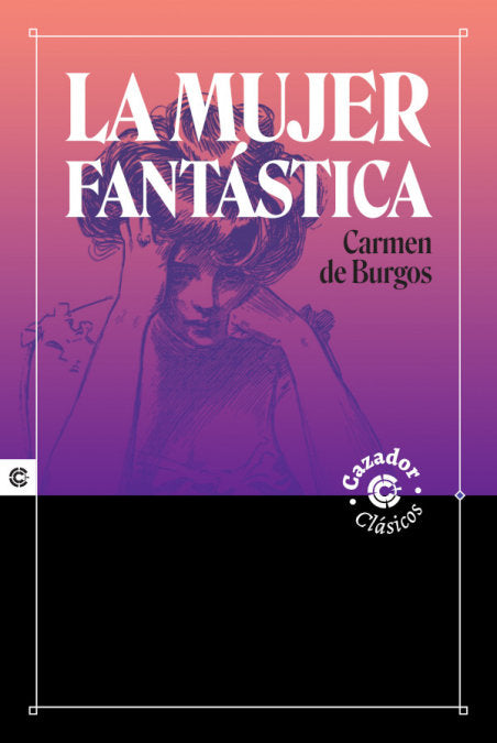 MUJER FANTASTICA,LA, de DE BURGOS,CARMEN | portada del libro