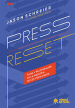 PRESS RESET. RUINA Y RECUPERACION EN LA INDUSTRIA DE LOS VIDEOJUE, de SCHREIER, JASON | portada del libro