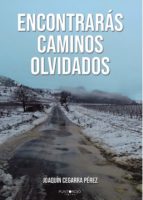 Encontrarás caminos olvidados, de JOAQUIN CEGARRA PEREZ | portada del libro