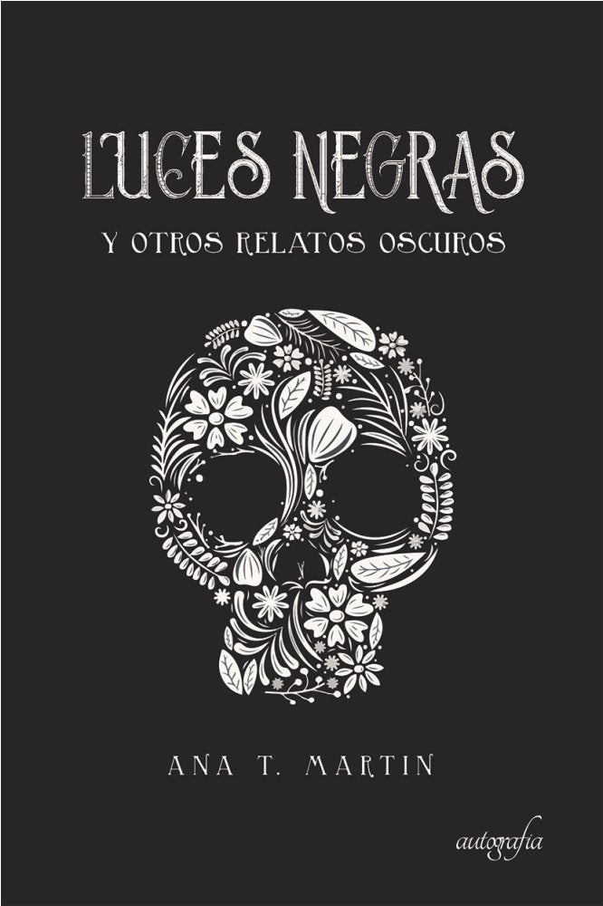 Luces negras y otros relatos oscuros, de T. Martín, Ana | portada del libro