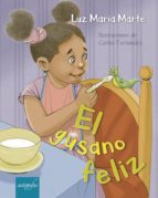EL GUSANO FELIZ, de LUZ MARIA MARTE | portada del libro