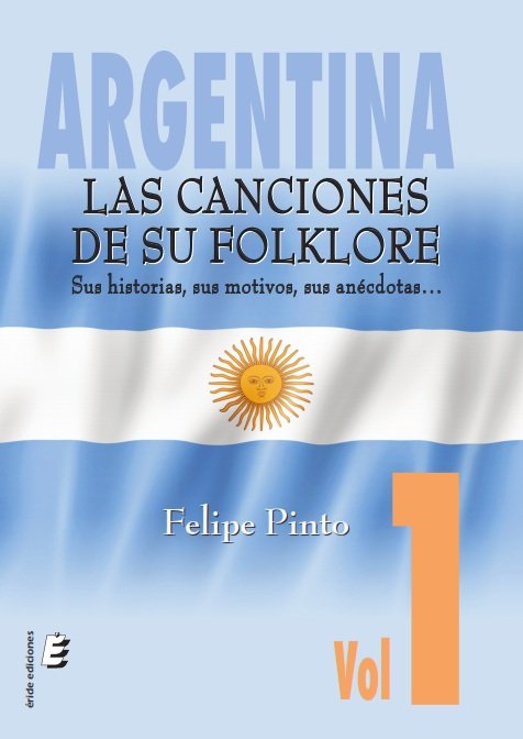Argentina. Las canciones de su folklore, de Pinto Rodríguez, Felipe | portada del libro