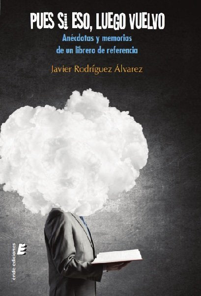 Pues si eso luego vuelvo, de Rodríguez Álvarez, Javier | portada del libro