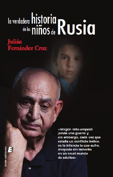 La verdadera historia de los niños de Rusia, de Fernández Cruz, Julián | portada del libro