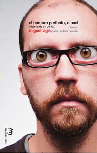 El hombre perfecto, o casi, de López Vigil, Miguel | portada del libro
