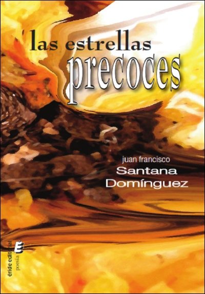 Las estrellas precoces, de Santana Domínguez, Juan Francisco | portada del libro