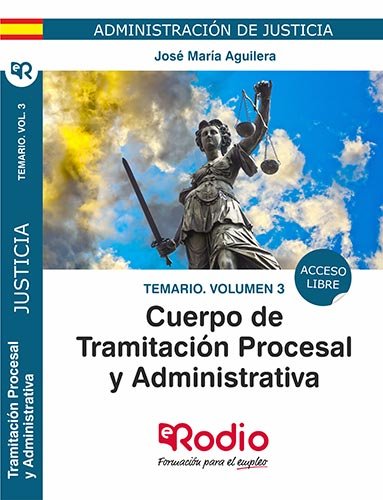 Temario Vol 3. Cuerpo de Tramitación Procesal y Administrativa. Administración de Justicia., de Aguilera Ramos, Jose Maria | 