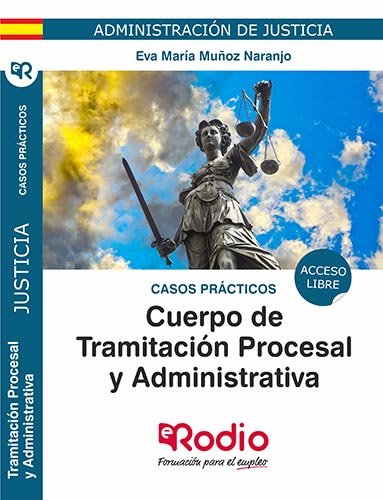 Casos Prácticos. Cuerpo de Tramitación Procesal y Administrativa. Administración de Justicia., de MuÑoz Naranjo, Eva Maria | 