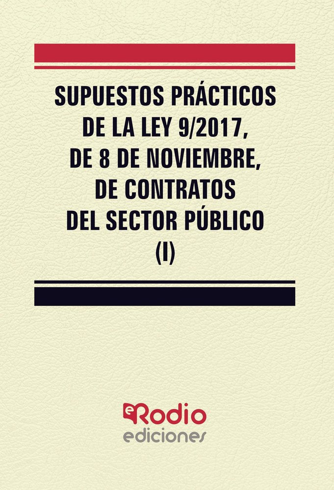 Supuestos Prácticos de la Ley 9/2017, de 8 de noviembre, de contratos del sector público (I), de Garcia Valderrey, Miguel Ang