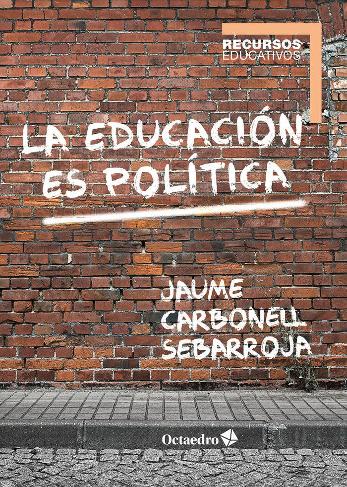 La educaciùn es polÆtica, de Carbonell Sebarroja, Jaume | portada del libro