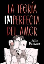 La teoría imperfecta del amor, de Julie Buxbaum | portada del libro