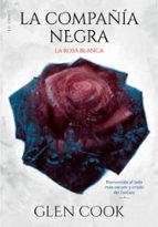 La rosa blanca (La compañía negra. Libro  III), de Glen Cook | portada del libro