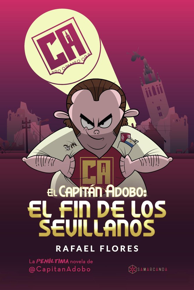 El Capitán Adobo: El fin de los sevillanos, de Flores, Rafael | portada del libro
