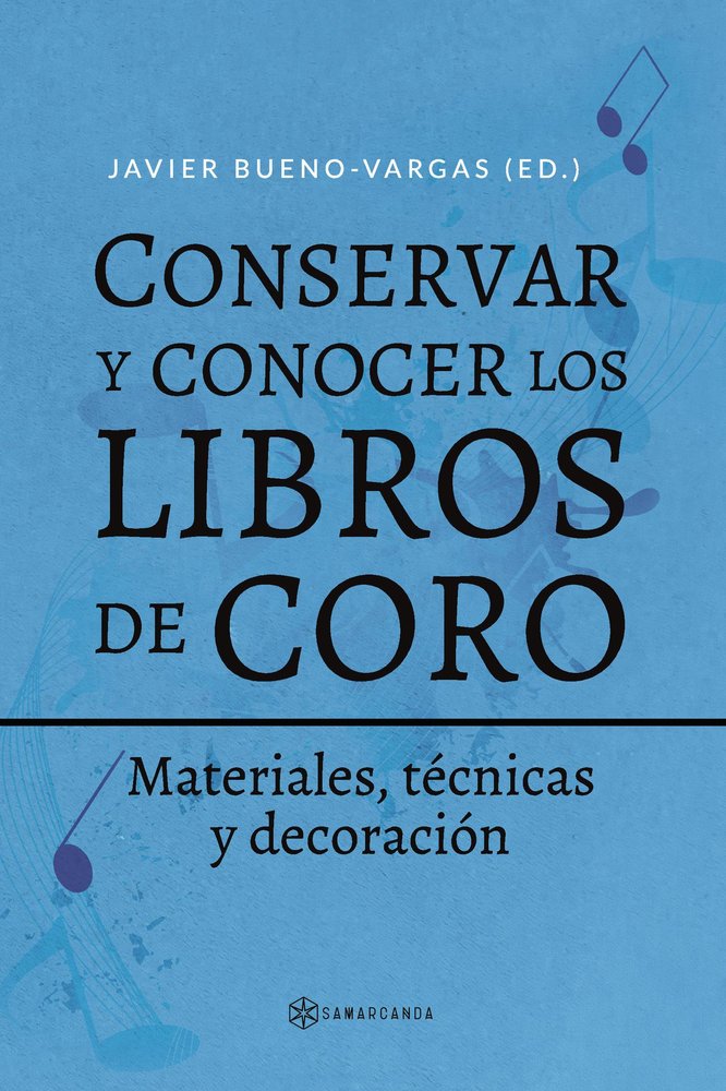 Conservar y conocer los libros de coro, de JAVIER BUENO-VARGAS | portada del libro