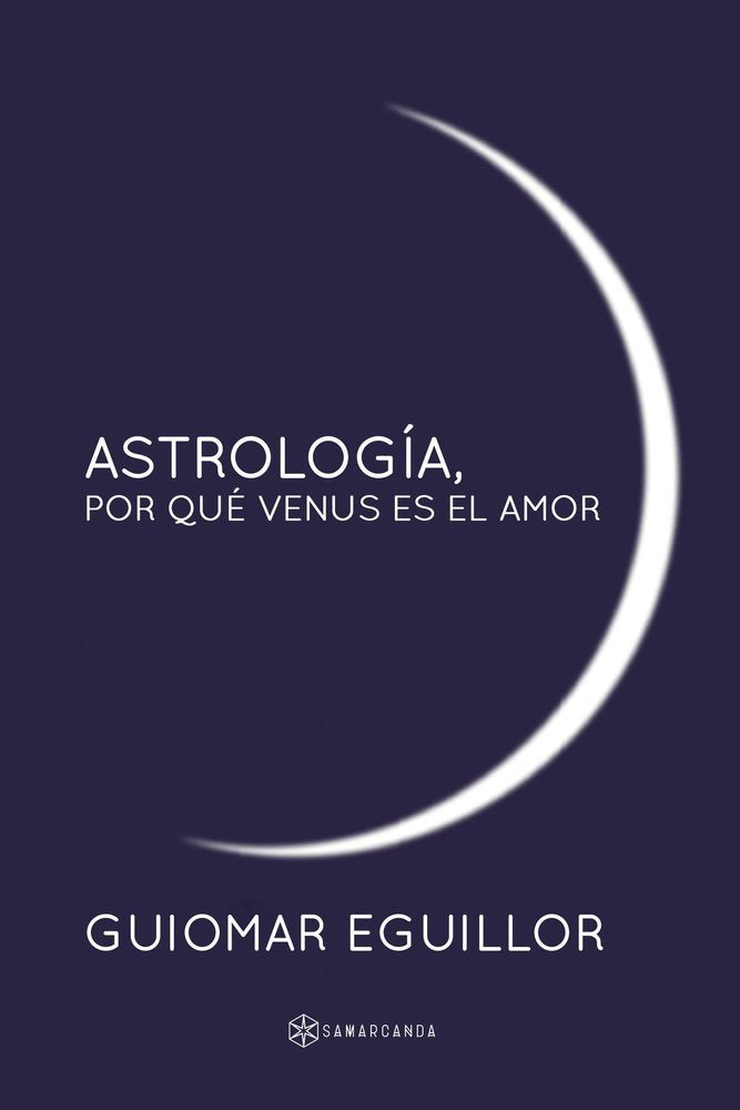 ASTROLOGIA, POR QUE VENUS ES EL AMOR, de GUIOMAR EGUILLOR | portada del libro