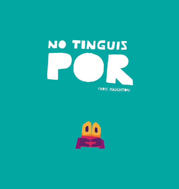 No tinguis por, de Haughton, Chris | portada del libro