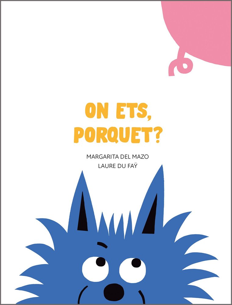 ON ETS, PORQUET?, de DEL MAZO (CAT), MARGARITA | portada del libro