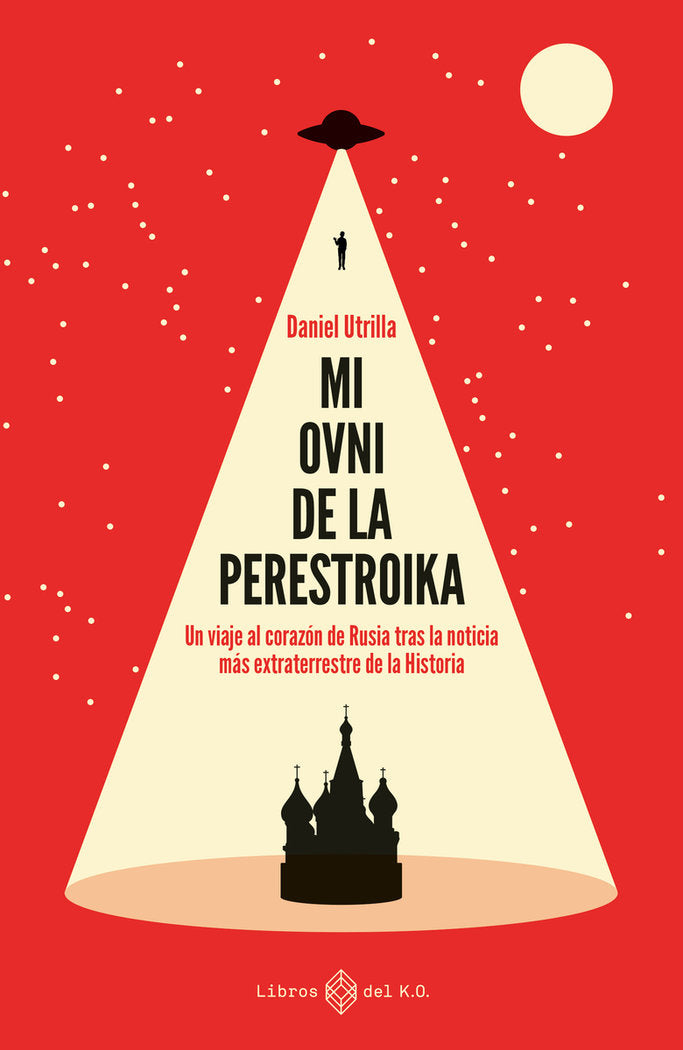 MI OVNI EN LA PERESTROIKA, de UTRILLA VIZMANOS, DANIEL | portada del libro