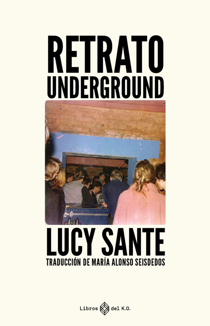 Retrato underground, de SANTE,LUCY | portada del libro