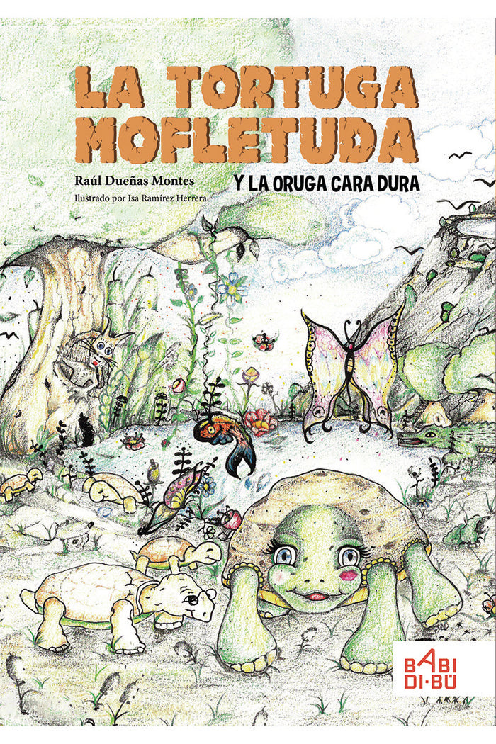 La tortuga mofletuda y la oruga cara dura, de Dueñas Montes, Raúl | portada del libro